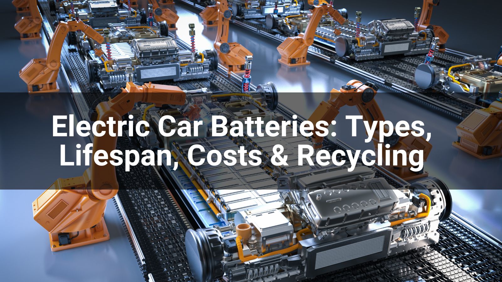 Baterías para coches eléctricos: tipos, vida útil, costes y reciclaje
   