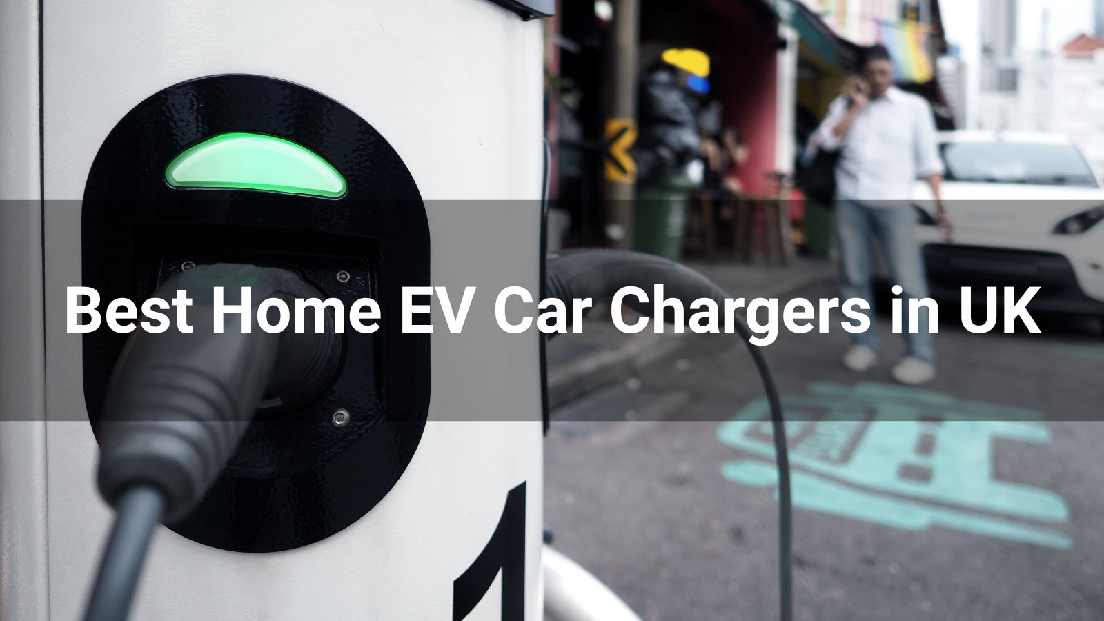 Los mejores cargadores domésticos para VE en el Reino Unido para 2025
   