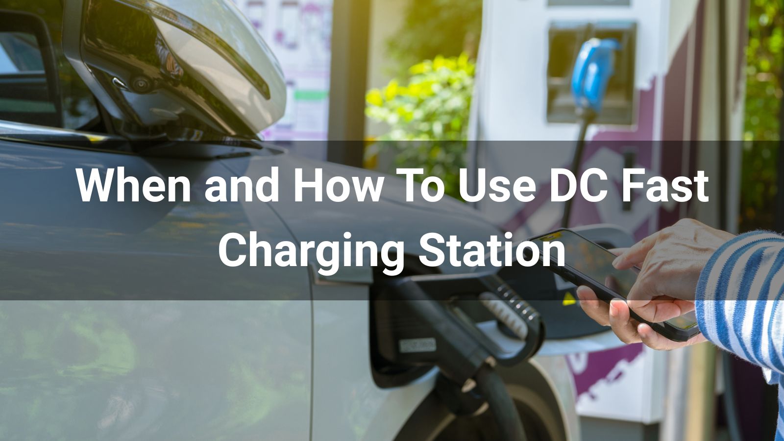 Cuándo y cómo usar una estación de carga rápida de CC
   