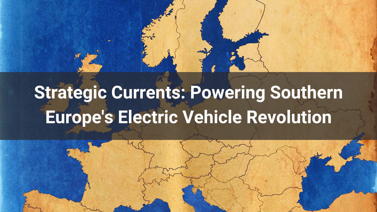 Corrientes estratégicas: Impulsando la revolución de los vehículos eléctricos en el sur de Europa
   